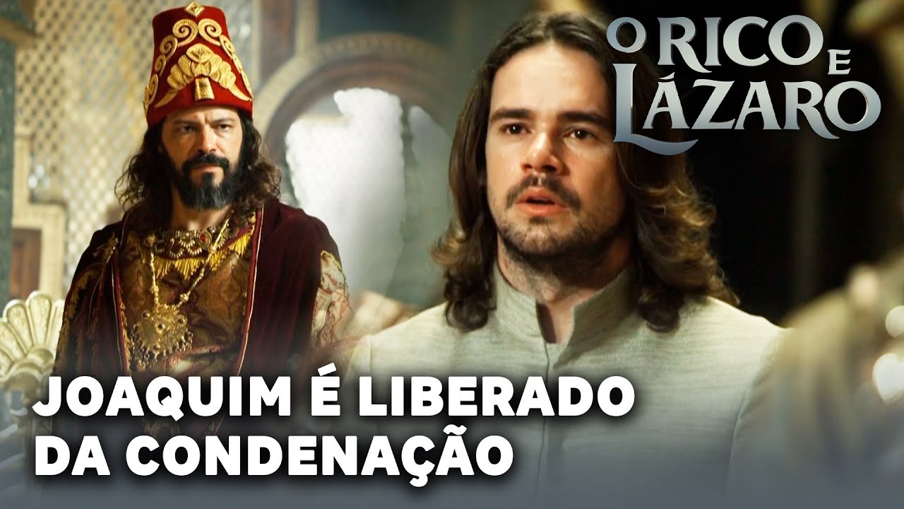 O Rico e Lázaro: Nabucodonosor libera Joaquim de sua condenação