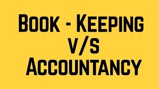 Difference between Book Keeping and Accounting/Accountancy | What is Accountancy? | NCERT Class 11