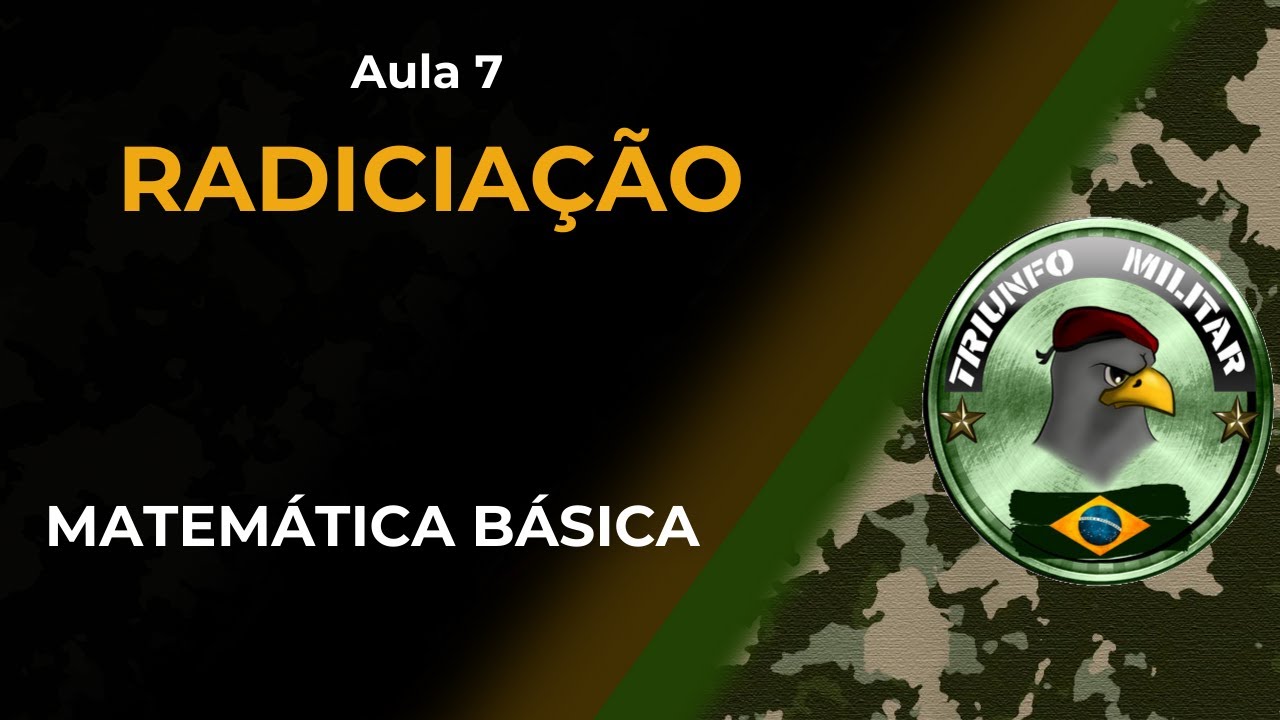 RADICIAÇÃO | Curso Completo de Matemática Básica - Aula 7 [TRIUNFO MILITAR] ✔️