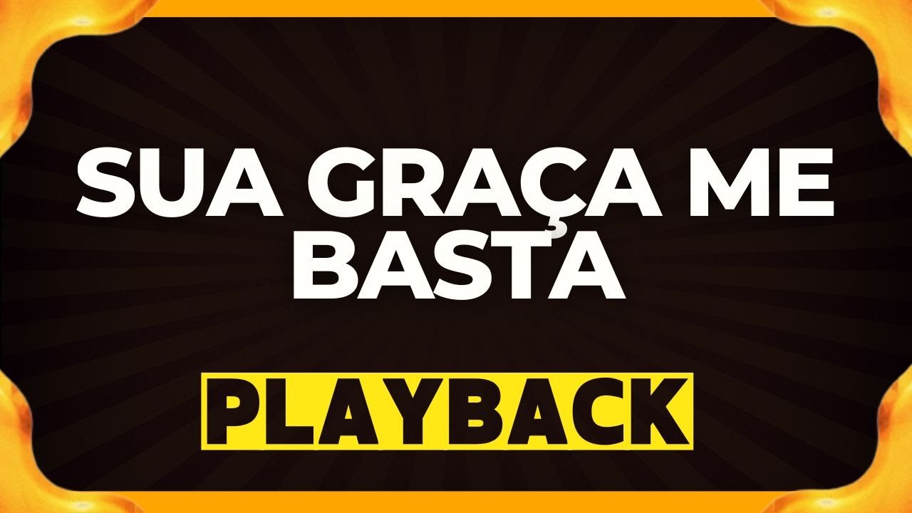SUA GRAÇA ME BASTA playback