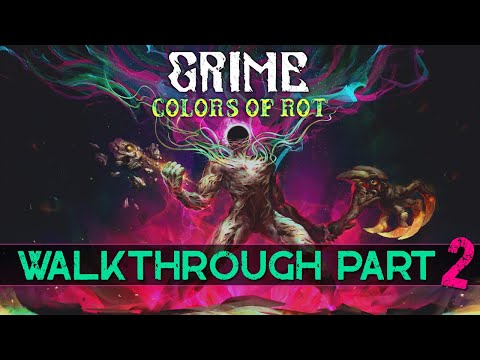 GRIME: Colors of Rot — Walkthrough Part 2 (with commentary)