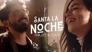 Majo y Dan - Santa La Noche (Videoclip)