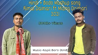 New Hindi Bodo mashup Rimal ft Mizing 