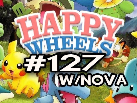 Happy Wheels w/Nova Ep.127 - POKEMON EDITION Pt.1