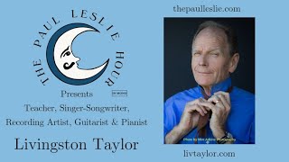 Livingston Taylor Interview on The Paul Leslie Hour