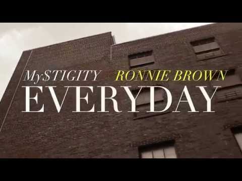 MYSTIGITY ft. RONNIE BROWN - EVERYDAY