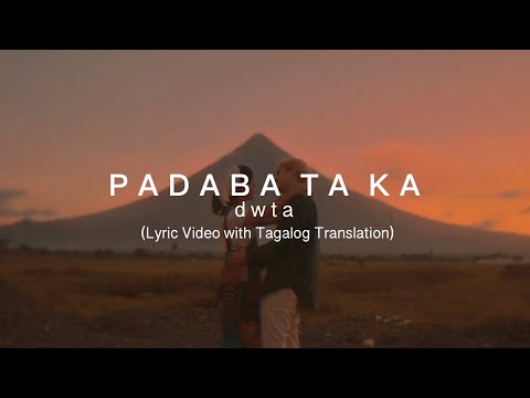dwta - Padaba Taka (Lyric Video with Tagalog Translation)