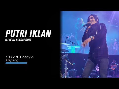 ST12 ft. Charly & Pepeng - Putri Iklan (Live in Singapore)