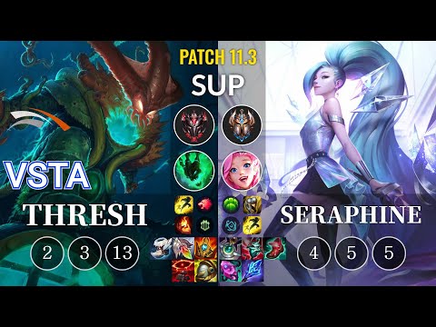 HLE Vsta Thresh vs Seraphine Sup - KR Patch 11.3