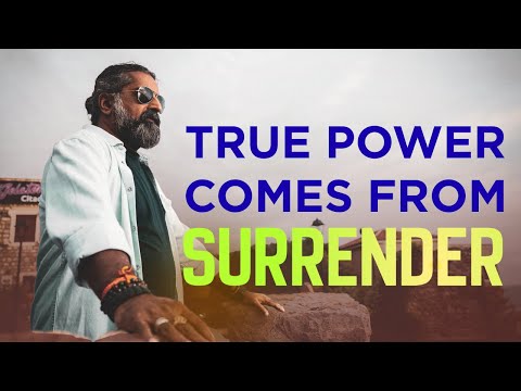 The Power of Surrender: How Letting Go Makes You Stronger I Mohanji