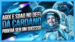 AGIX E SDAO NO DEFI DA CARDANO TEM TUDO PARA SER UM SUCESSO