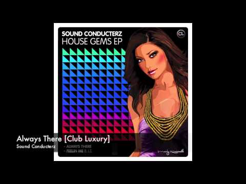 Sound Conducterz - Always There [Club Luxury]