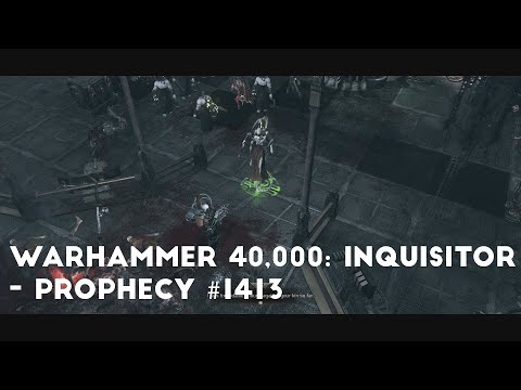 The Pain Catalyst | Let's Play Warhammer 40,000: Inquisitor - Prophecy #1413