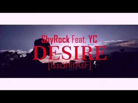 ShyRock ft YCTHENEGGA Desire