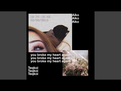 You Broke My Heart Again