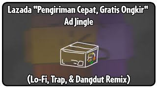 Download lagu Lazada 'Pengiriman Cepat, Gratis Ongkir' Jingle (Lo-Fi Trap Dangdut Remix) mp3 Download lagu Lazada 'Pengiriman Cepat, Gratis Ongkir' Jingle (Lo-Fi Trap Dangdut Remix) mp3