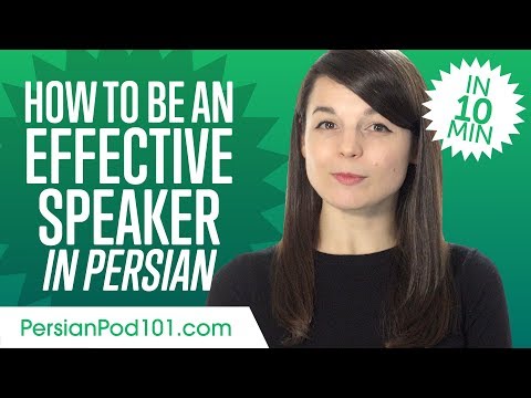How to Be an Effective Persian Speaker in 10 Minutes
