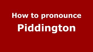 How to pronounce Piddington
