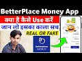 BetterPlace Money Loan App |BetterPlace Money App Se Loan Kaise le | BetterPlace Money  Real or Fake