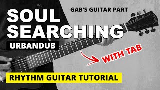 Soul Searching - Urbandub Gab&#39;s Rhythm Guitar Parts Tutorial (WITH TAB)