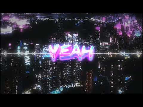 Glockenbach, Joel Corry, Tenchi - YEAH (feat. ClockClock) (REWILO REMIX)