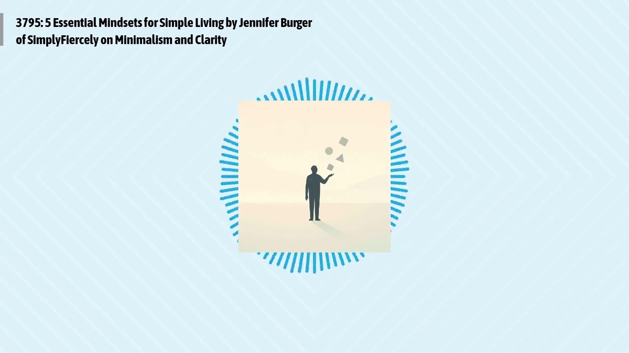 3795: 5 Essential Mindsets for Simple Living by Jennifer Burger of SimplyFiercely on Minimalism...