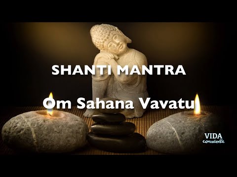 SHANTI MANTRA: Om Sahana Vavatu. Mantra del estudiante.