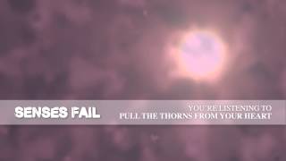 Senses Fail "Pull The Thorns From Your Heart"