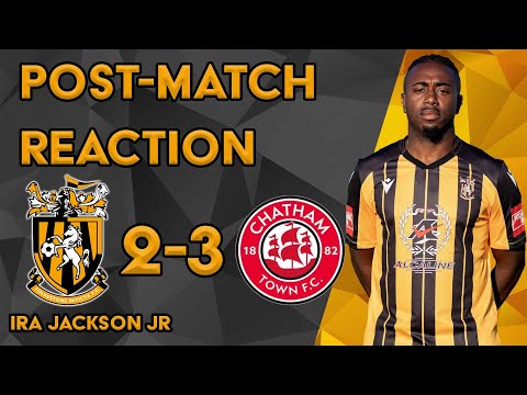 Reaction | Ira Jackson Jr | Folkestone Invicta 2-3 Chatham Town