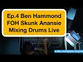 Ben Hammond, FOH Engineer for Skunk Anansie, talks us through mixing drums live.