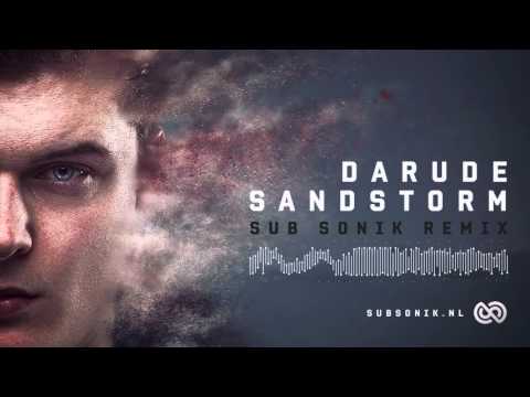 Darude - Sandstorm (Sub Sonik Remix)