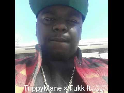 TrippyMane × Fukk It