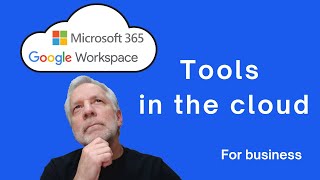 The Benefits of Using Cloud-Based Tools for Your Business | Microsoft 365 & Google Workspace