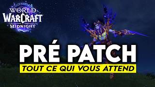 TOUT CE QUI VOUS ATTEND AU PRÉ-PATCH DE WOW MIDNIGHT ! 🔥🔥