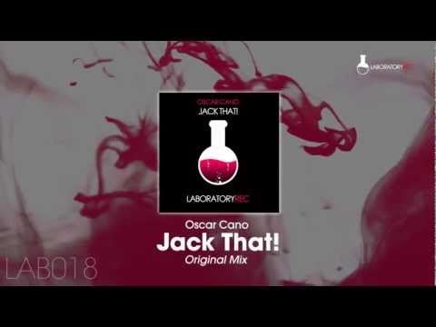 Oscar Cano - Jack That! (Original Mix)