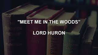 MEET ME IN THE WOODS - Lord Huron | Lyrics