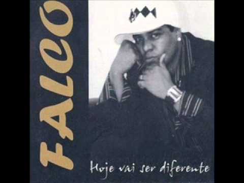 Hoje vai ser diferente - Falco - ano 2007