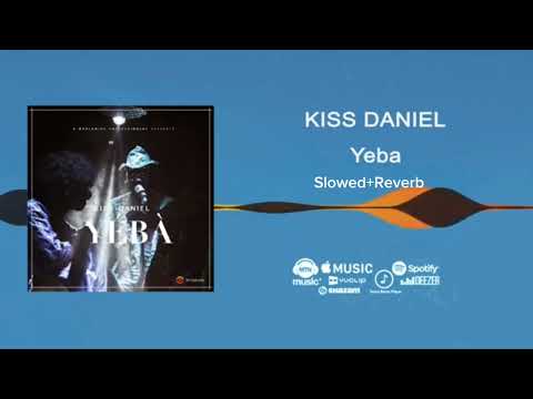KISS DANIEL-Yeba(Slowed+Reverb)