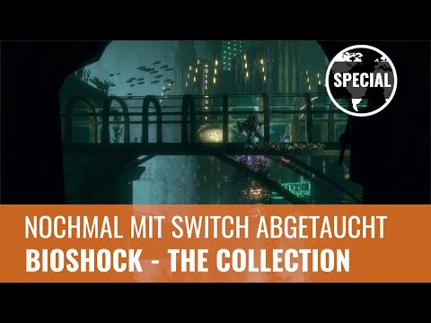 Bioshock - The Collection (Switch): Eine gute Portierung? (GERMAN)