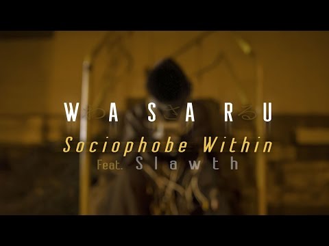 Wasaru - Sociophobe Within feat. Slawth