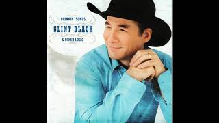 Clint Black - Drinkin&#39; Songs &amp; Other Logic (Official Audio)