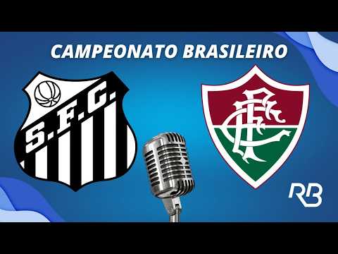🔴 Santos x Fluminense - Campeonato Brasileiro - 19/04/2026 - Com Rogério Assis e Leandro Quesada