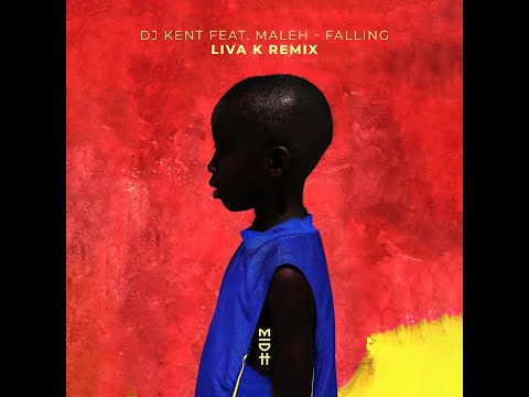 DJ Kent feat. Maleh - Falling (Liva K Remix)