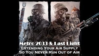 Metro  2033 and Last Light - How to Extend Your Air Supply So You Never Run Out of Air