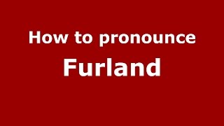 How to pronounce Furland