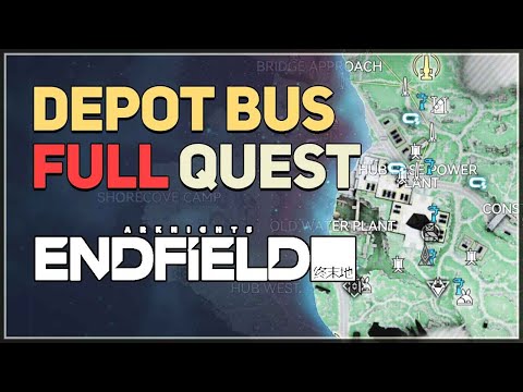 Depot Bus FULL QUEST Arknights Endfield