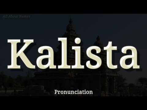 How to Pronounce Kalista in Two Ways - All About Names