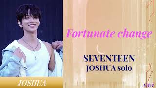 Download lagu Fortunate change SEVENTEEN-JOSHUA solo【歌詞/かなるび/よみがなつき】 mp3
