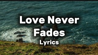 Download lagu Best Romantic Song – Love Never Fades (Lyrics) mp3 Download lagu Best Romantic Song – Love Never Fades (Lyrics) mp3