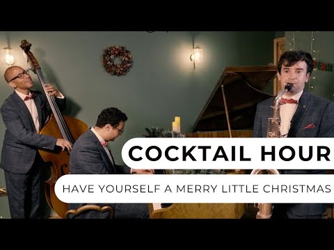 Cocktail Hour - Have Yourself A Merry Little Xmas